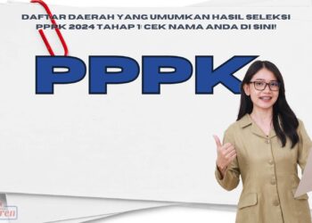 Daftar Daerah yang Umumkan Hasil Seleksi PPPK 2024 Tahap 1: Cek Nama Anda di Sini!