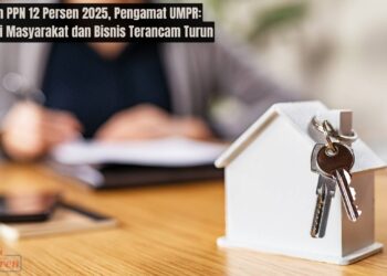 Kenaikan PPN 12 Persen 2025, Pengamat UMPR: Daya Beli Masyarakat dan Bisnis Terancam Turun