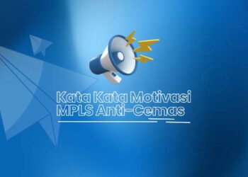 Kata Kata Motivasi MPLS Anti-Cemas