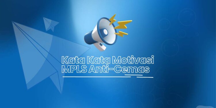 Kata Kata Motivasi MPLS Anti-Cemas